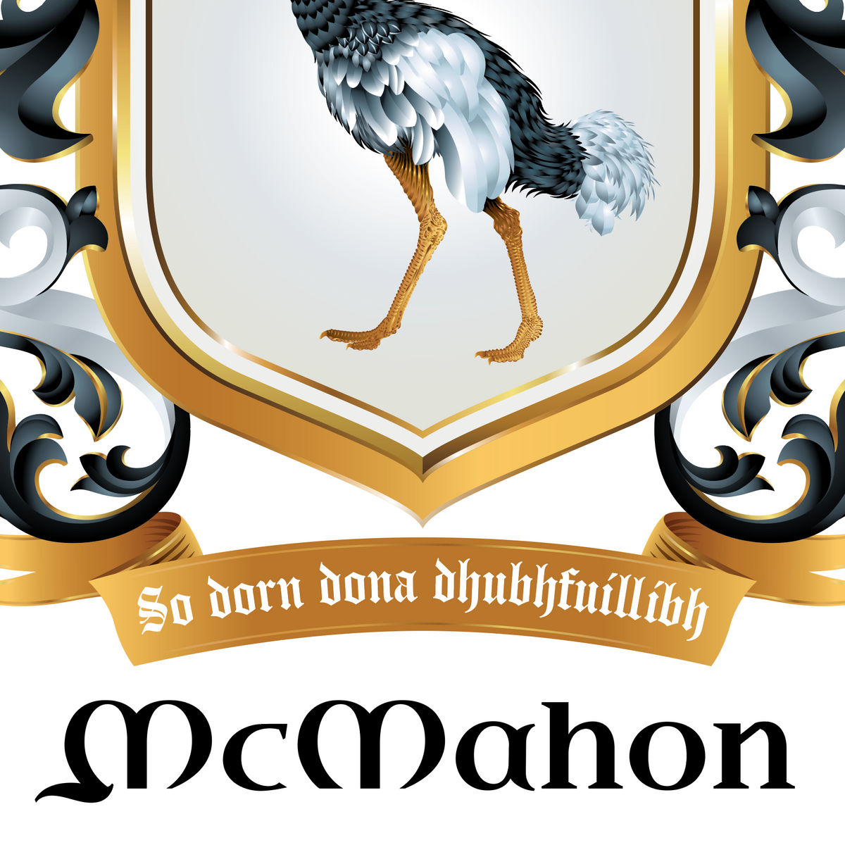 A closeup of the McMahon family crest featuring a white, black, and gray ostrich inside a white shield, with blackand white mantling on the sides and a gold motto banner reading 'So dorn dona dhubhfuillibh' above the word 'McMahon' in large black script.