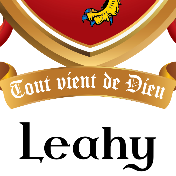 A closeup of the Leahy coat of arms with a red shield, a yellow lion's paw, and a gold motto banner reading 'Tout vient de Dieu' above the name 'Leahy' in black script.