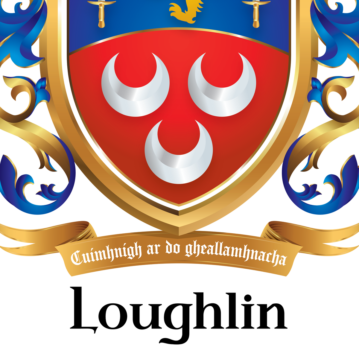 A cloesup of the Loughlin family crest , featuring a gold and red shield with three silver crescent moons, a blue top section with lion and swords, blue and gold mantling, a gold motto ribbon with Irish text, and the word 'Loughlin' below in black serif font on a white background.