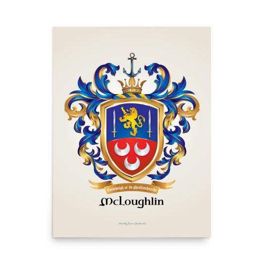 A poster print of the A white 15 oz mug with a slightly beveled base featuring a printed McLoughlin family crest with a gold lion, two swords and 3 silver crescents and the name McLoughlin below a motto ribbon, shown on a white background. with a gold lion, two swords and 3 silver crescents and the name McLoughlin below a motto ribbon, shown on a light background.